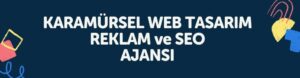 KARAMURSEL-WEB-TASARIM-REKLAM-ve-SEO-AJANSI
