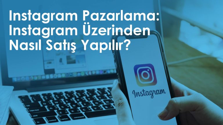 Instagram ile Nasıl Satış Yapılır?